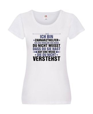 Löse Probleme: Zahnarzthelfer | Zahnmedizin Damen Shirt Weiß