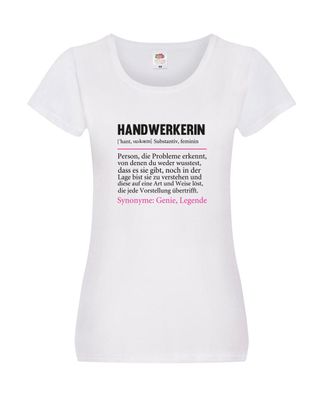 Handwerkerin | Spruch Humor | Beruf Handwerkerinnen Damen Shirt Weiß