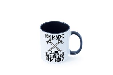 Ich spreche mit dem Holz | Tischler | Holzfäller | Schreiner Tasse - Geschenk