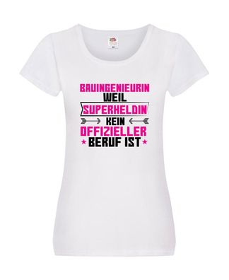 Superheldin Bauingenieurin | Ingenieurin Damen Shirt Weiß