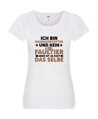 Ich bin kein Faultier: Raumausstatter | Wohn Ausstatter v2 Damen Shirt Weiß