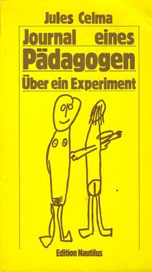 Jules Celma: Journal eines Pädagogen - Über ein Experiment (1979) Lutz Schulenburg