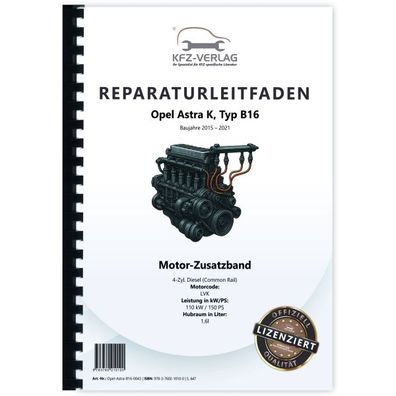 Opel Astra K 2015-2021 1,6l Dieselmotor 150 PS LVK Zusatzband Reparaturanleitung