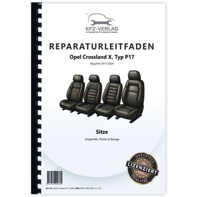 Opel Crossland P17 (17-24) Sitze Sitzgestelle Polster Bezüge Reparaturanleitung
