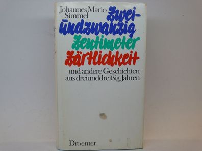 Zweiundzwanzig Zentimeter Zärtlichkeit, Erstes Buch Johannes Mario Simmel