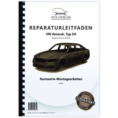 VW Amarok Typ 2H 2010-2016 Karosserie Montagearbeiten Außen Reparaturanleitung
