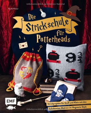Die Strickschule für Potterheads: Magische Strickprojekte für Groß und Klein