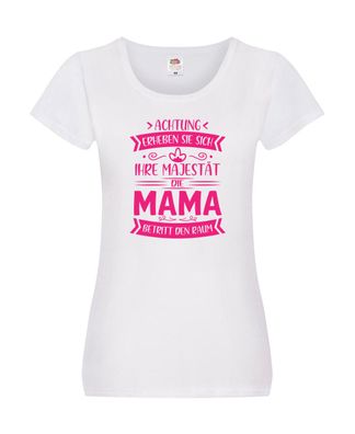 Majestät Mama betritt Raum | Auszeichnung Damen Shirt Weiß