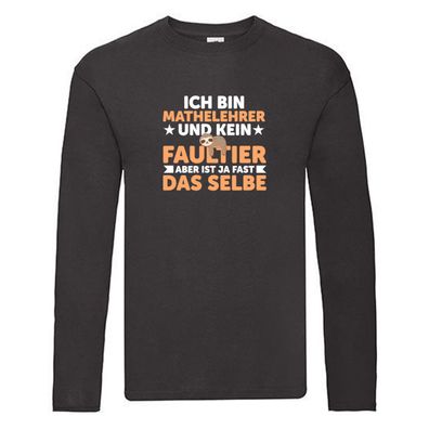 Ich bin kein Faultier: Mathelehrer | Lehrer | Mathe Long Sleeve Schwarz