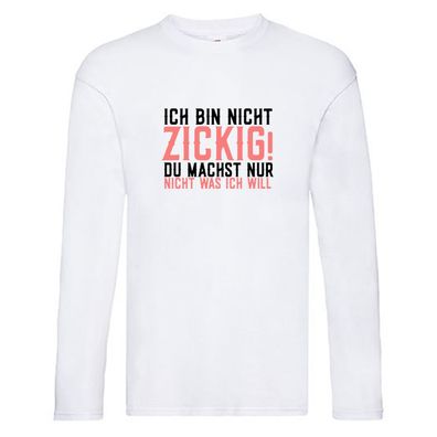 Ich bin nicht zickig | Diva | Pubertät | Mädchen | Zicke Long Sleeve Weiß