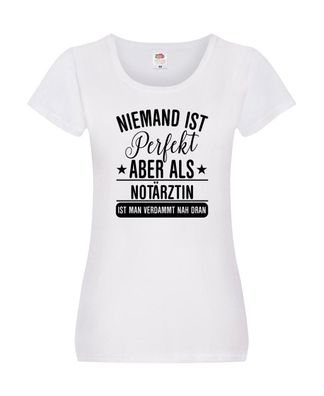 Verdammt nah dran: Notärztin | Ärztin Damen Shirt Weiß