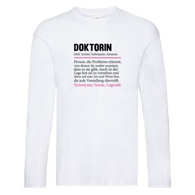 Doktorin | Spruch lustig | Doktorand | Doktortitel Long Sleeve Weiß