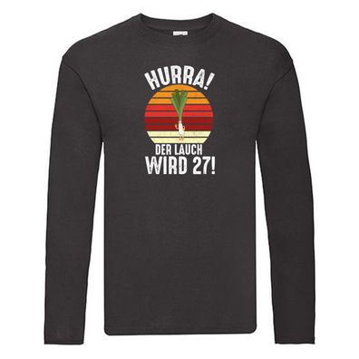 Hurra der lauch wird 27 | 27. Geburtstag | Ehrentag Long Sleeve Schwarz