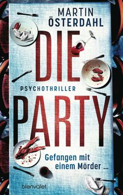 Die Party - Gefangen mit einem Mörder ... | Martin Österdahl | Taschenbuch