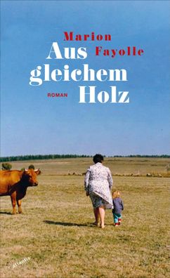 Aus gleichem Holz | Marion Fayolle | Buch | 128 S. | Deutsch | 2025 | Atlantis
