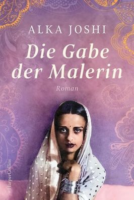 Die Gabe der Malerin | Alka Joshi | Taschenbuch | 464 S. | Deutsch | 2025