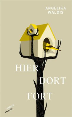 Hier. Dort. Fort | Angelika Waldis | Buch | 240 S. | Deutsch | 2025 | Atlantis