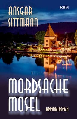 Mordsache Mosel | Kriminalroman | Ansgar Sittmann | Taschenbuch | Dennings