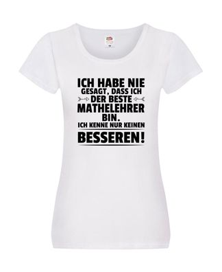 Der Beste Mathelehrer | Lehrer | Mathe Damen Shirt Weiß