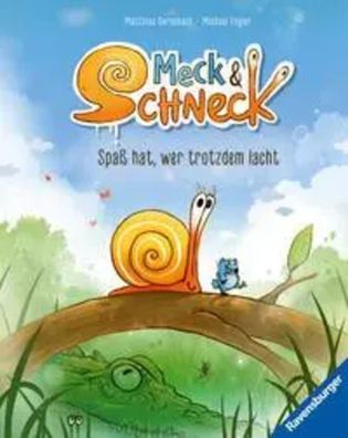 Meck und Schneck. Spaß hat, wer trotzdem lacht | Spaß hat, wer trotzdem lacht