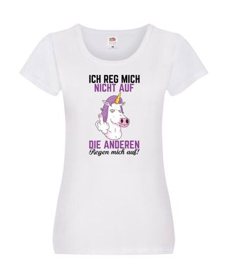 Die anderen regen mich auf | Einhorn | Nerv mich nicht Damen Shirt Weiß