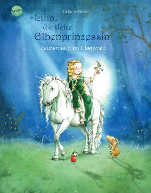 Lilia, die kleine Elbenprinzessin | Zaubernacht im Elbenwald | Stefanie Dahle