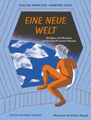 Eine neue Welt | Die Natur, die Menschen und die Zukunft unseres Planeten | Buch