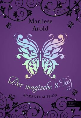 Der magische achte Tag | Riskante Mission Band 4 | Marliese Arold | Buch | 2019