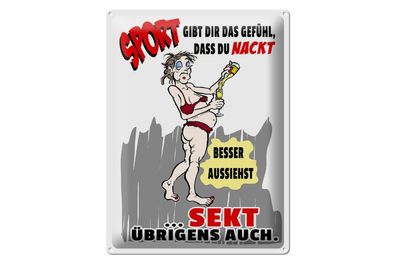 Blechschild 40 x 30 cm Alkohol Sport, Sekt gibt die das Gefühl nackt besser aussehen