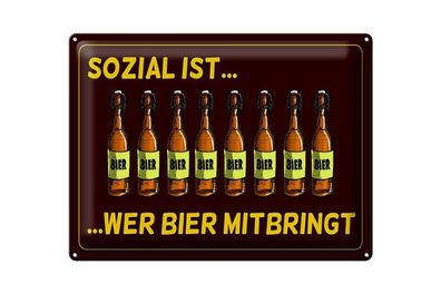 Blechschild 40 x 30 cm Sozial ist wer Bier mitbringt