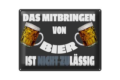Blechschild 40 x 30 cm Mitbringen von Bier zulässig