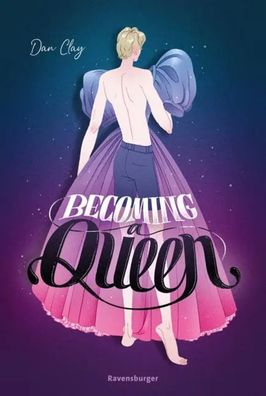 Becoming a Queen (humorvolle LGBTQ+-Romance, die mitten ins Herz geht und