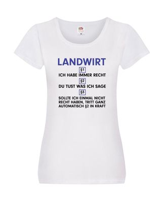 Ich habe immer Recht Landwirt | Bauer | Landwirtschaft Damen Shirt Weiß