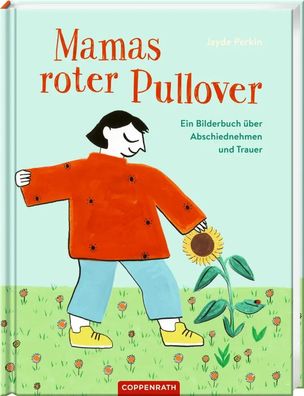 Mamas roter Pullover | Ein Bilderbuch über Abschiednehmen und Trauer | Perkin