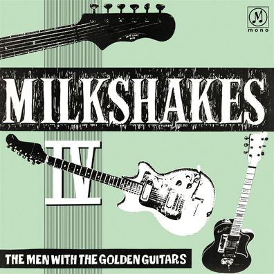 The Milkshakes - Milkshakes IV: The Men With The Golden Guitars LP (Black Vinyl)