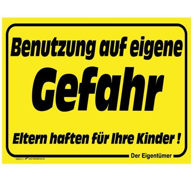 Hinweisschild - Benutzung auf eigene Gefahr Eltern haften für Ihre Kinder - Gr. ca