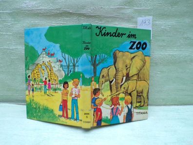Helge Darnstädt Kinder im Zoo Titania oJ Walter Rieck Ingrid Hansen Julius Kirn