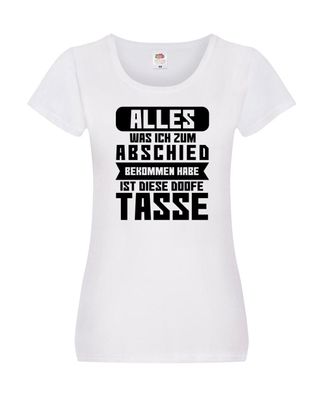 Zum Abschied | Kollegen | Jobwechsel | Büro | Abschluss Damen Shirt Weiß