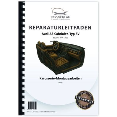 Audi A3 Cabriolet 2014-2020 Karosserie Montagearbeiten Innen Reparaturanleitung