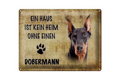 Blechschild 40 x 30 cm Hund Spruch Ein Haus ist kein Heim ohne einen Dobermann