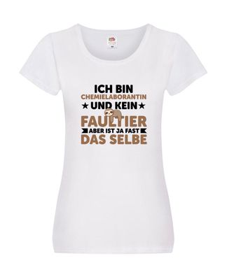 Ich bin kein Faultier: Chemielaborantin | Laborantin Damen Shirt Weiß