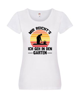 Mir reichts ich geh in den Garten | Gärtner | Garten Arbeit Damen Shirt Weiß