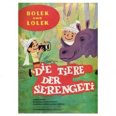 DDR Comics Bolek und Lolek Die Tiere der Serengeti 4 Auflage von 1988 VEB Domowina