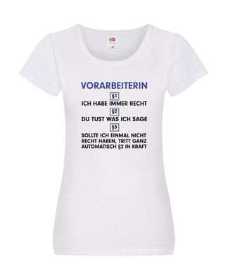 Ich habe immer Recht Vorarbeiterin | Kollegin | Teamleiter v2 Damen Shirt Weiß