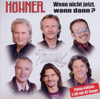 Höhner: Wenn nicht jetzt, wann dann ? (Die größten Hits)(Plati
