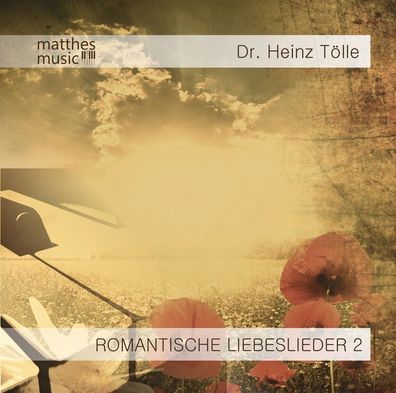 Dr. Heinz Tölle: Romantische Liebeslieder Teil 2: Klaviermusik