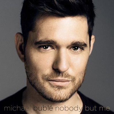 Michael Bublé: Nobody But Me (Deluxe Edition) - Reprise 936249