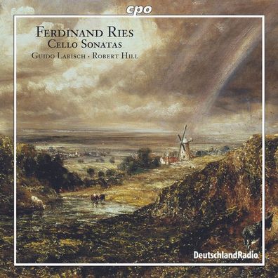 Ferdinand Ries (1784-1838): Cellosonaten opp.21 & 125 - CPO 07