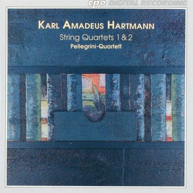 Karl Amadeus Hartmann (1905-1963): Streichquartette Nr.1 & 2