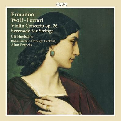 Ermanno Wolf-Ferrari (1876-1948): Violinkonzert op.26 - CPO 07